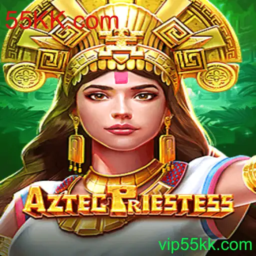 AztecPriestess: Descobrindo os Mistérios do Jogo Online de 55KK.com